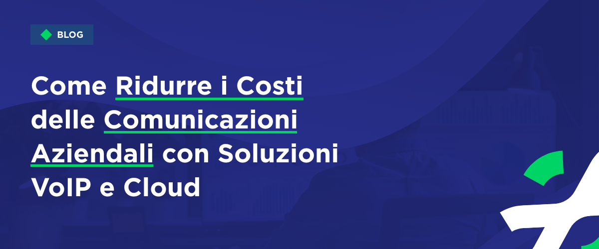 Ridurre i Costi delle Comunicazioni Aziendali